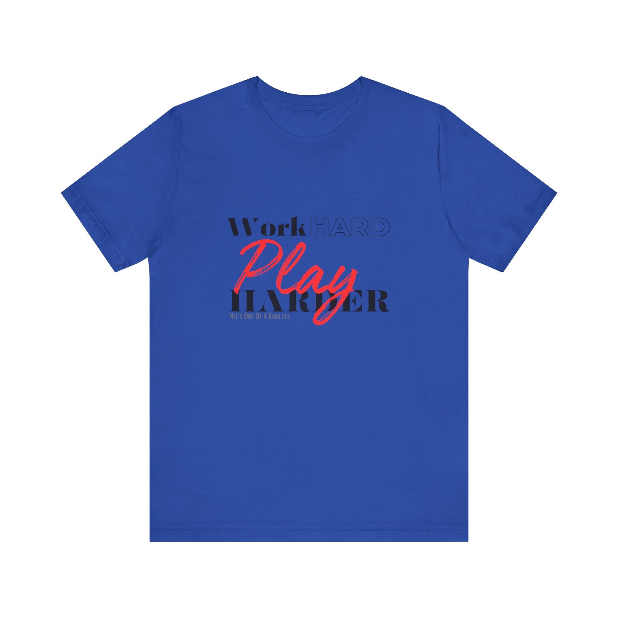 Work Hard Play Harder w/o Unisex Short Sleeve Tee